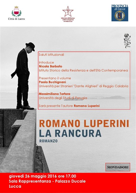 Il nuovo romanzo "La rancura" di Romano Luperini sarà presentato a Lucca il prossimo giovedì 26 maggio 2016