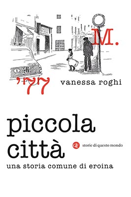 Piccola Città, di Vanessa Roghi (Laterza 2019)