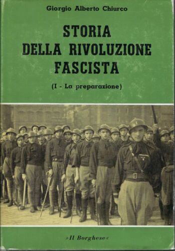 G. A. Chiurco, Storia della rivoluzione fascista, Il Borghese, 1972