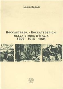 I. Rosati, Roccastrada-Roccatederighi nella storia d'Italia 1898-1915-1921, Pagnini, 2000  Ilario Rosati